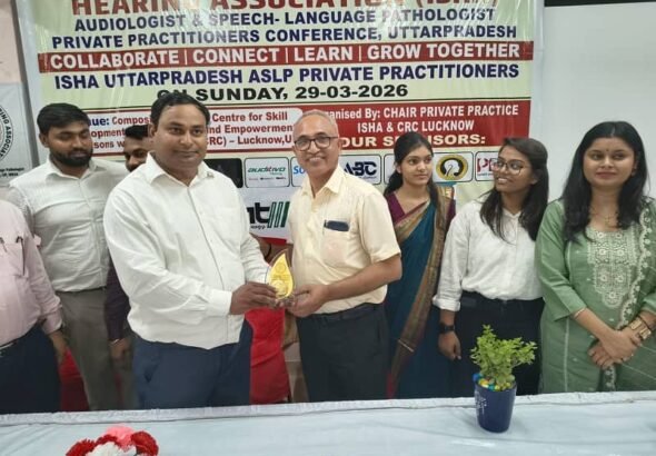 Audiologists and Speech-Language Pathologists' Conference Concludes in Lucknow; Emphasis Placed on Better Healthcare Services