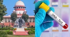 Supreme Court's significant ruling: Child's DNA test can be ordered based on circumstances in matrimonial disputes.