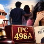 Landmark Supreme Court ruling: Women in ‘marriage-like’ live-in relationships will also receive legal protection under Section 498A of the IPC.